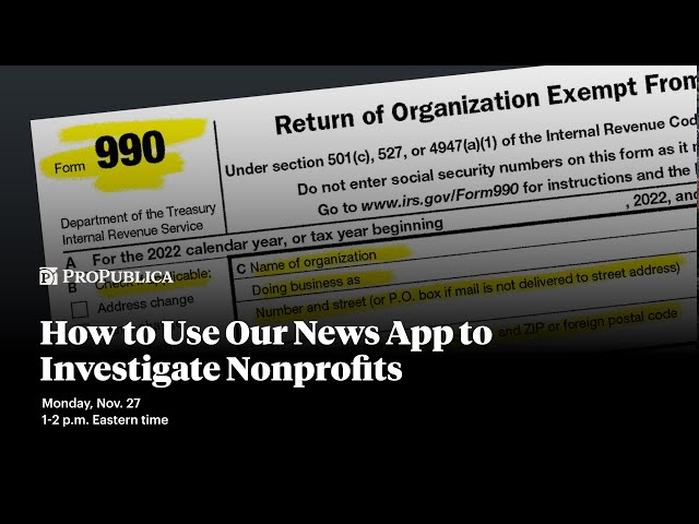 How to Use ProPublica's Nonprofit Explorer News App