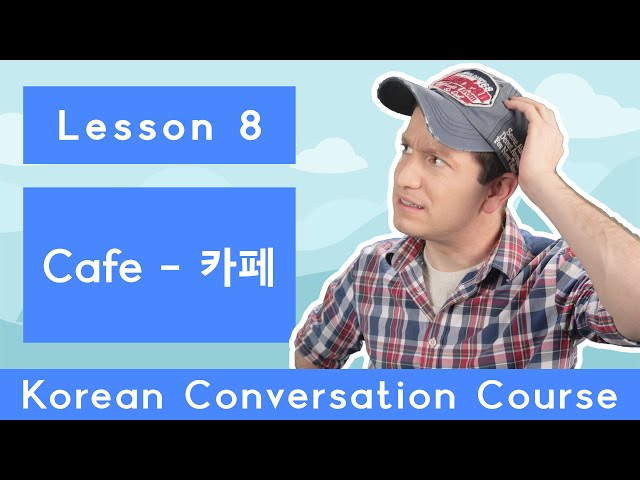 Billy Go’s Korean Conversation Course | #8: Cafe – 카페