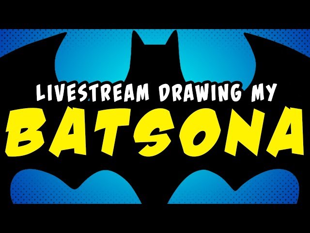 Livestream Drawing my Batsona