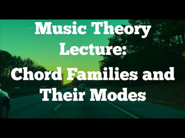 What You Should Know About Chord Families and Their Modes