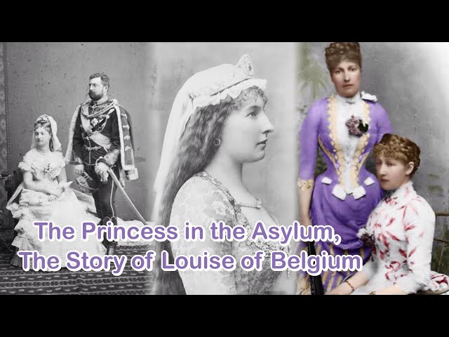 The Princess in the Asylum, The Story of Louise of Belgium