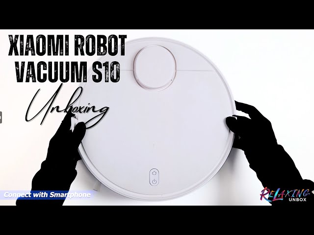 Xiaomi Robot Vacuum S10 Unboxing