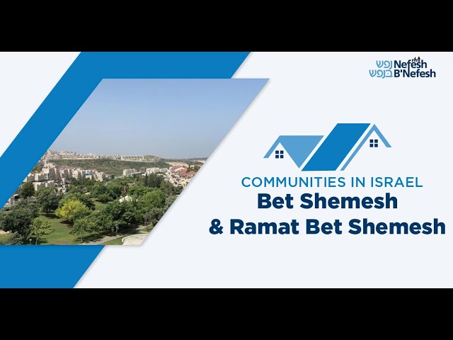 Communities in Israel: Beit Shemesh and Ramat Beit Shemesh