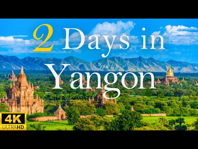 How to Spend 2 Days in YANGON Myanmar