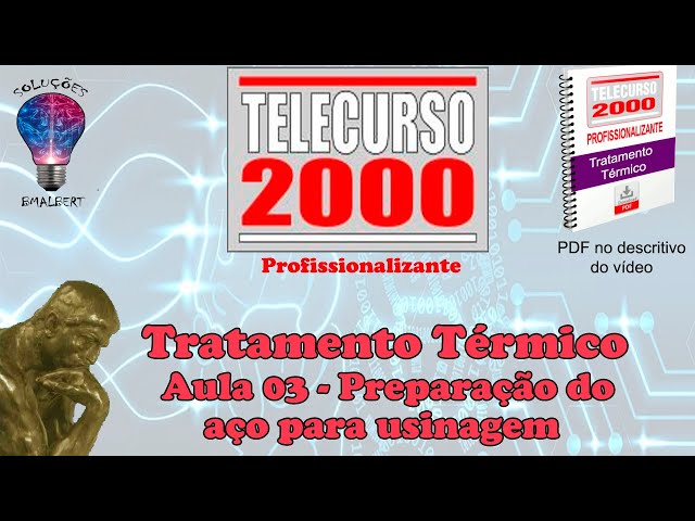 Telecurso 2000 - Tratamento Térmico - 03 Preparação do aço para usinagem