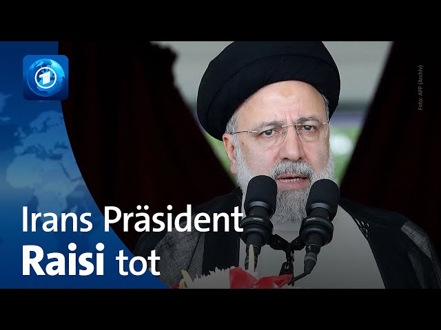 Irans Präsident Raisi nach Hubschrauberabsturz ums Leben gekommen
