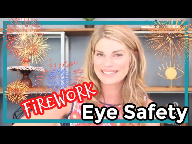 Fireworks + Eye Safety | How to have a SAFE 4th of July