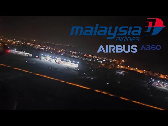 Malaysia Airlines A350 Midnight Takeoff from Kuala Lumpur International Airport