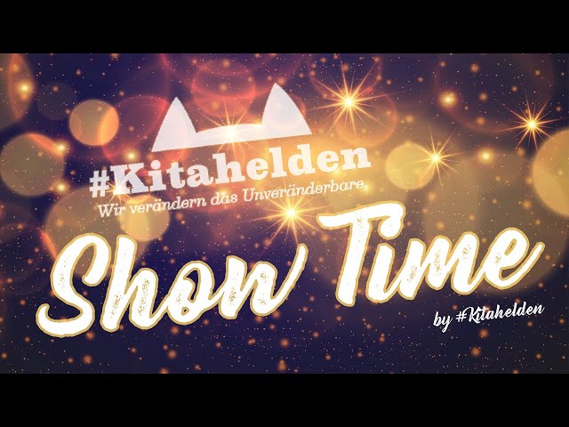 #Kitahelden Show Time - Folge #5 - Unterhaltung mit Tiefgang