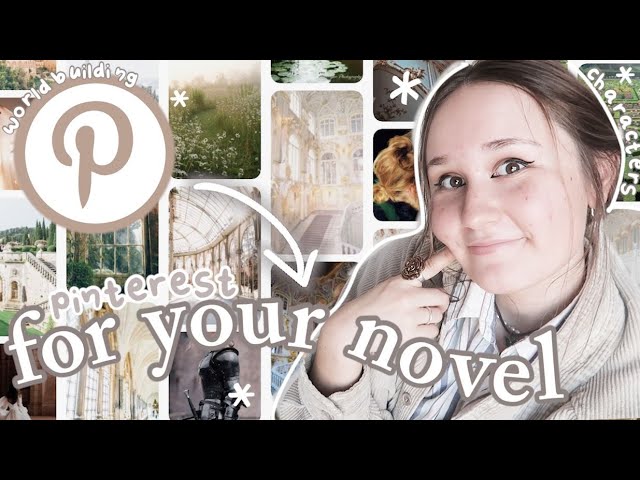 how to make a PINTERST BOARD for ur novel - WORLD-BUILDING | CHARACTER inspiration!