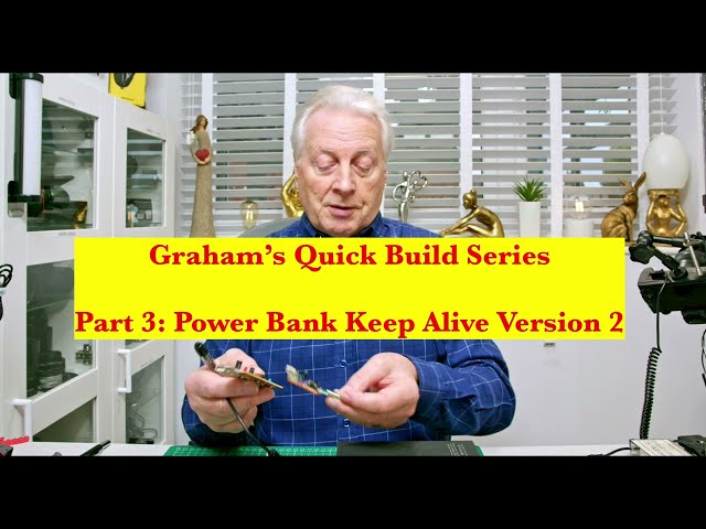 Graham's Quick Build #3 Power Bank Keep Alive Device V2