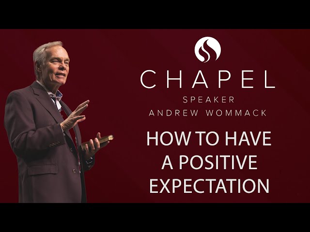 How To Have a Positive Expectation - Welcome Hour: Andrew Wommack - January 10, 2024