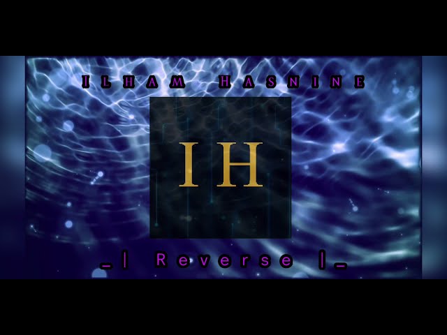 Ilham Hasnine - Reverse