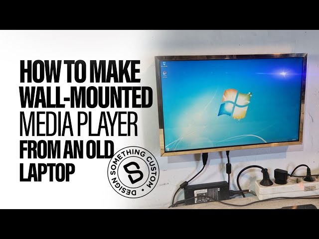 How to Make a Wall-Mount Media Player From an Old Laptop