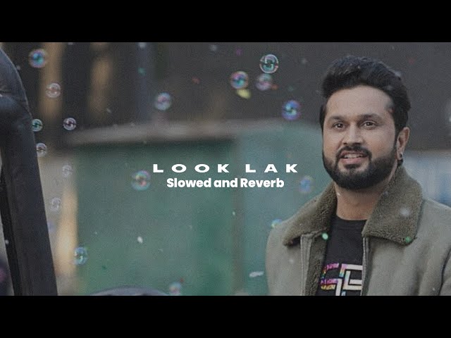 Look Lak - Roshan Prince ( Slowed + Reverb )