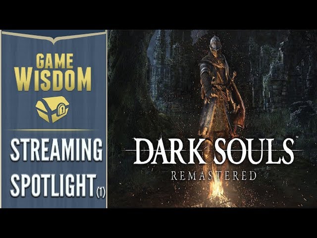 Returning to Lordran -- Dark Souls Remastered Stream
