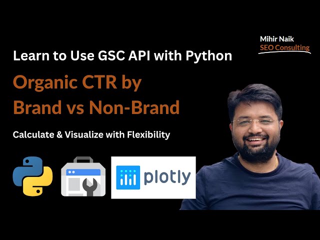 Calculate Organic CTR by Position 🚀 for Brand vs Non Brand Queries using GSC API & 🐍 Python