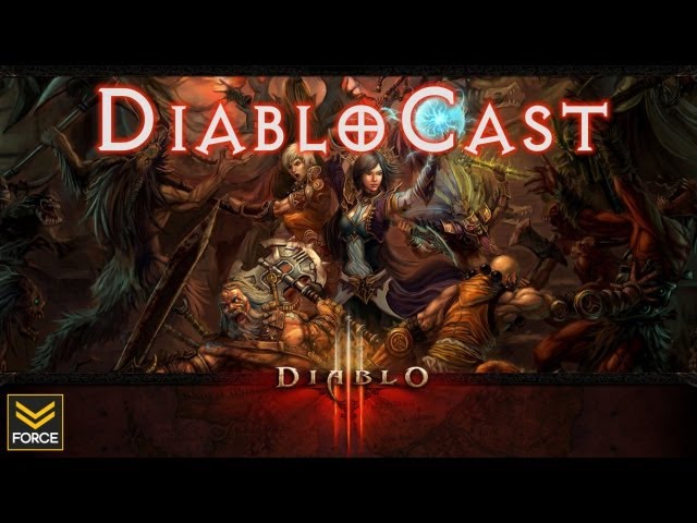 Diablo 3 - DiabloCast Ep57: On The Eve of Destruction (Podcast)