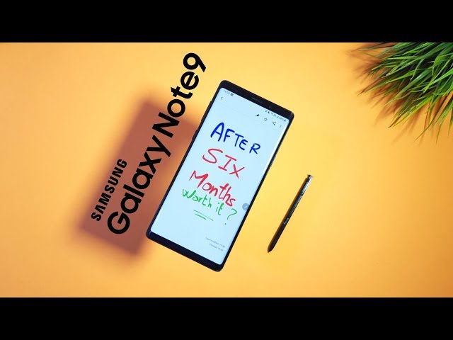 Galaxy Note 9 FINAL THOUGHTS After 6 Months - Still Worth it ?