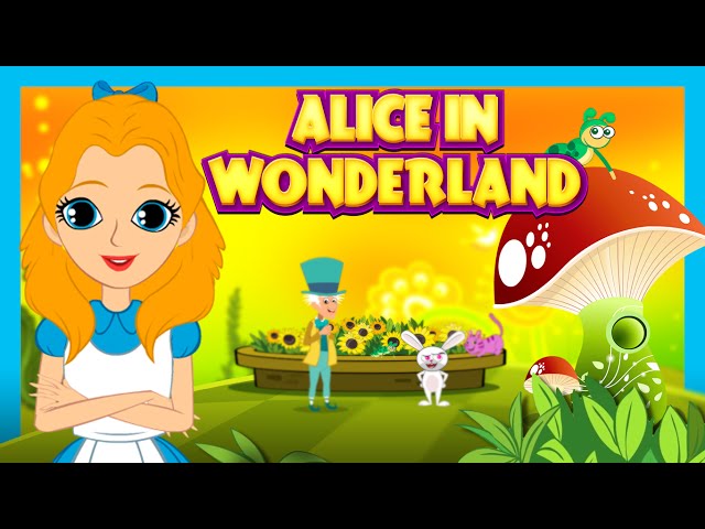ALICE IN WONDERLAND Fairy Tales And Bedtime Story For Kids | Animated Full Story