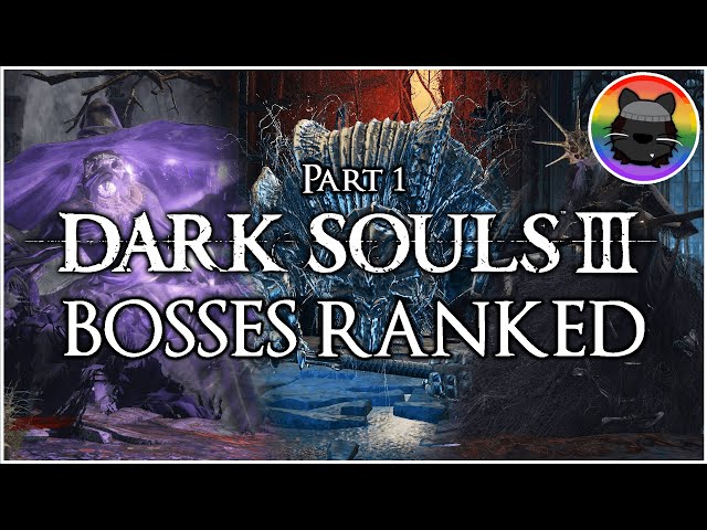 Ranking the Bosses of Dark Souls III [Part 1]