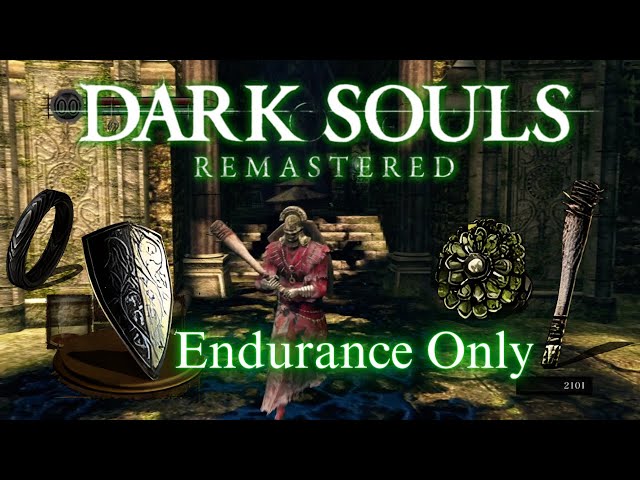 Dark Souls: Remastered - Endurance Only (All Bosses)