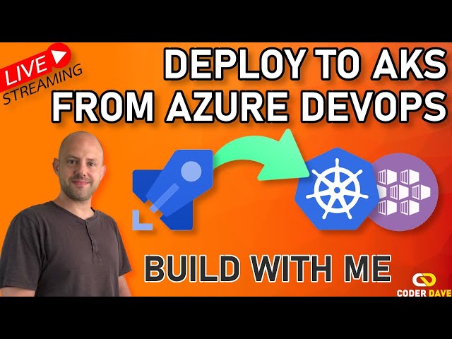 Deploy to Azure Kubernetes (AKS) from Azure DevOps with Azure Pipelines | Build LIVE with Me
