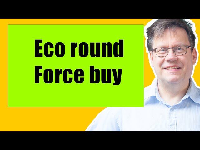 What is eco round & force buy? Counter-strike: Global Offensive (cs go)