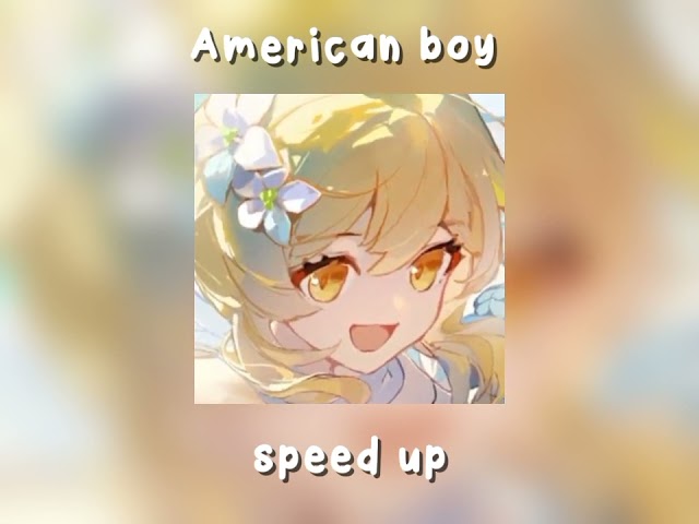 ꒰⋆ american boy || speed up || вилочка.) | я вернулась! XD