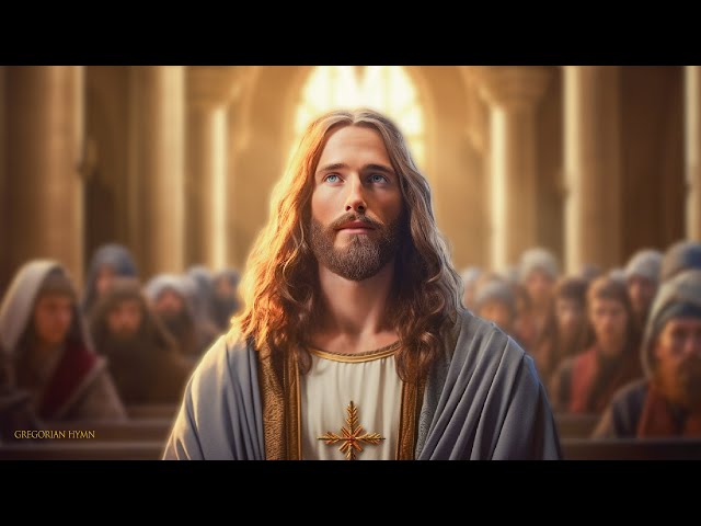 Gregorian Chant | Jesus In The Catholic Church | Catholic Prayer Music