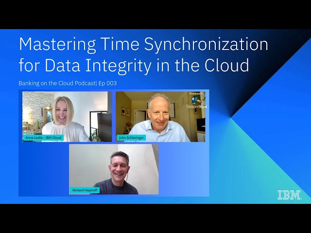 Mastering Time Synchronization for Data Integrity in the Cloud | Ep003| Banking on the Cloud
