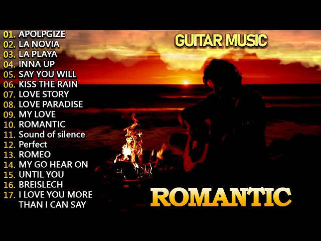 Romantic Guitar Music ❤️ The Best Guitar Melodies For Your Most Romantic Moments ❤️