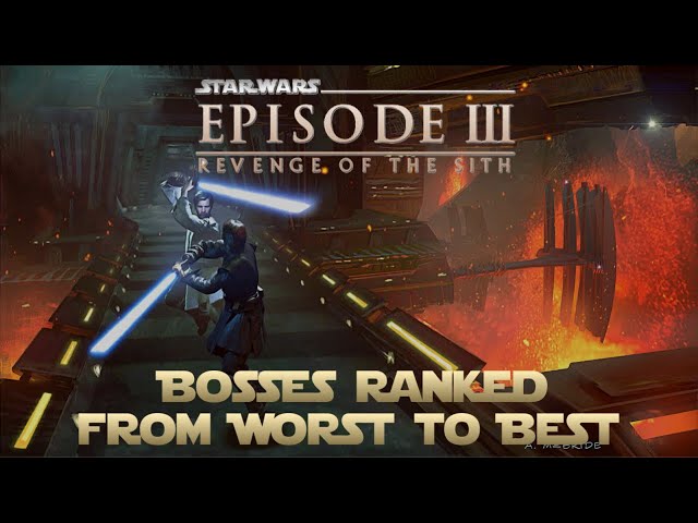 Ranking the Bosses of Star Wars: Episode III - Revenge of the Sith from Worst to Best