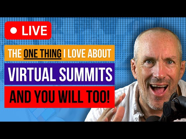 The Thing I Love Most About Running Live Virtual Summits