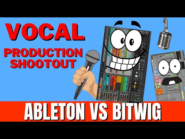 Vocal Tracking done Right. Ableton VS Bitwig.
