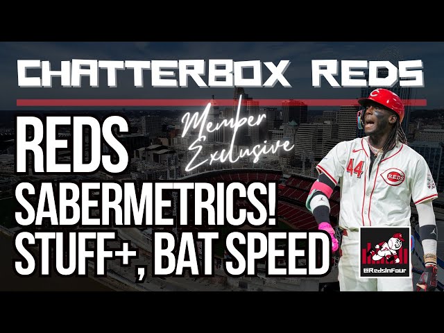 Cincinnati Reds Sabermetrics Talk! Stuff+ and New Bat Speed Metrics with RedsInFour!