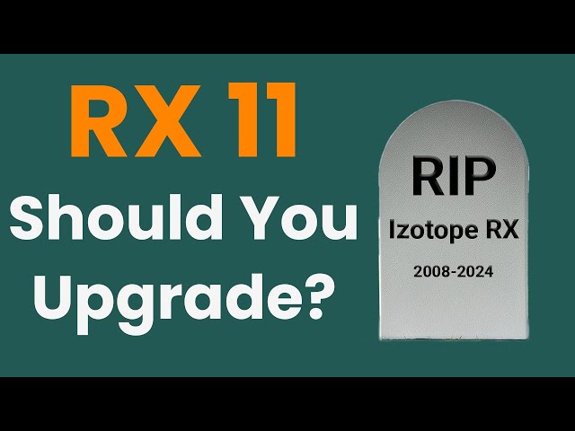 Izotope RX 11:  A Quick Take For Podcast Editors