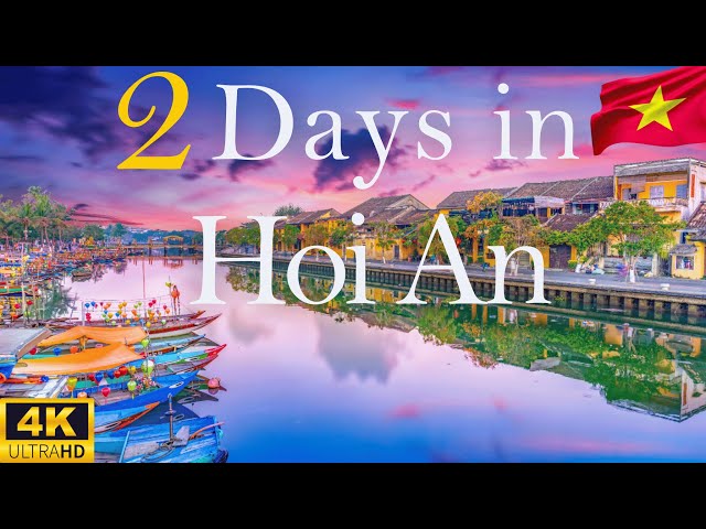 How to Spend 2 Days in HOI AN Vietnam  | Travel Itinerary