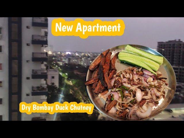 My New Apartment  ||Dry Bombay Duck Chutney.