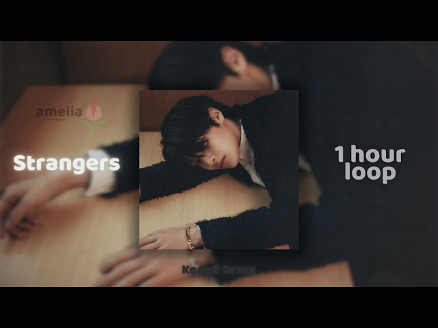 Strangers (Kenya Grace) - 1 Hour Loop