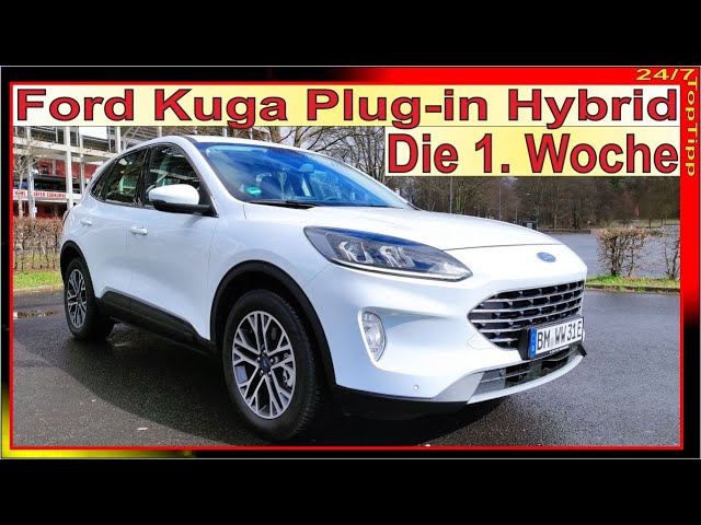 Ford Kuga Plug-in Hybrid ✔ Die 1. Woche [ 24 Monate Langzeittest Teil 2 ] Ford Kuga PHEV eAuto