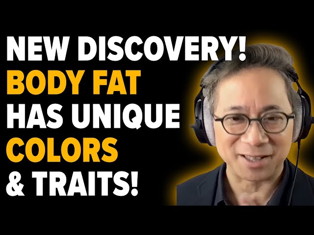 Different Types of Body Fat Have Unique Colors & Functions! with Dr. William Li