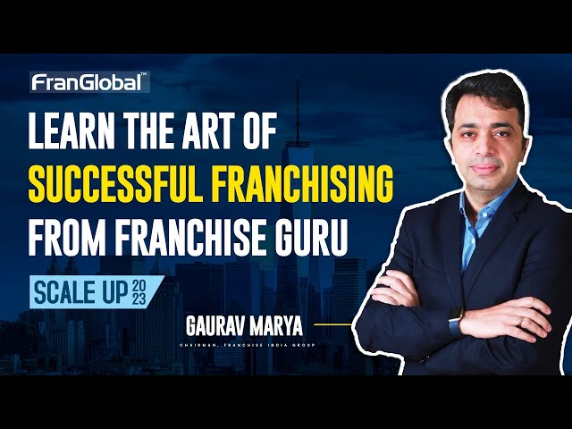 Scale Up 2023 : Middle East Edition |Masterclass of Franchising | FranGlobal
