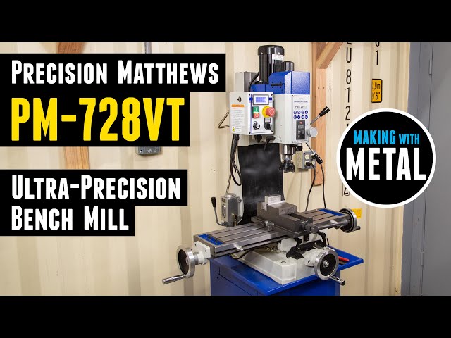 Hands-On: NEW Precision Matthews PM-728VT Precision Bench Mill