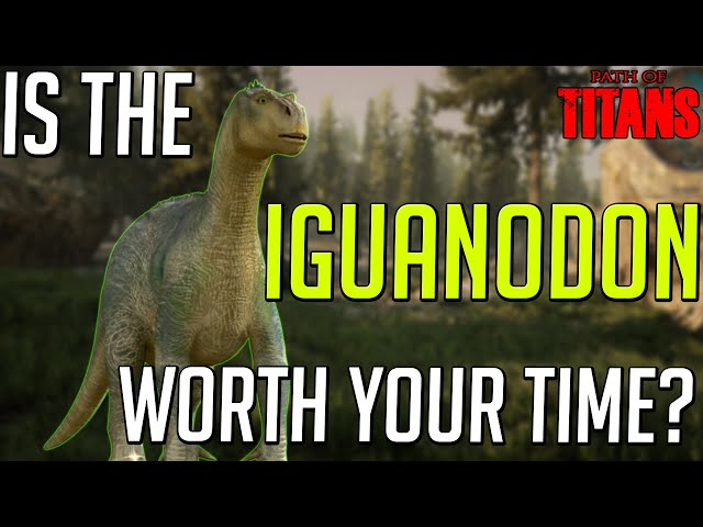 Is The Iguanodon Worth Growing? | Path of Titans