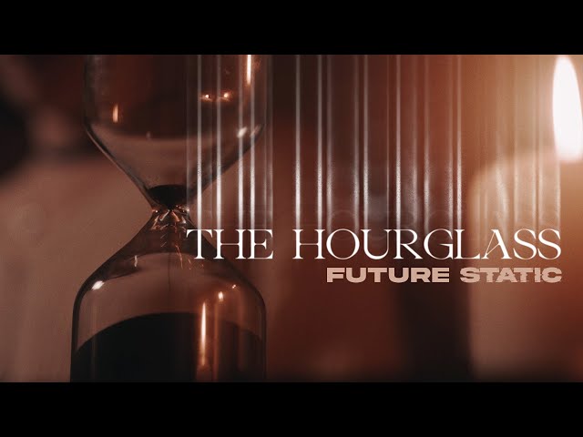 Future Static - The Hourglass (Official Video)