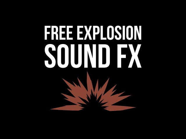 FREE EXPLOSION SOUND FX (Royalty Free!)