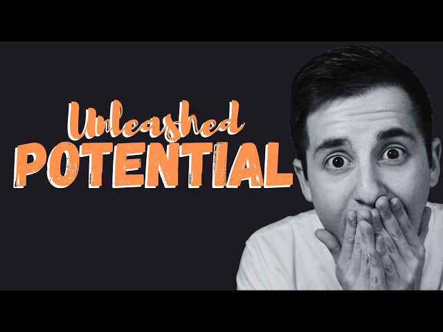 Unleash Your Full Potential (Stop Holding Yourself Back)