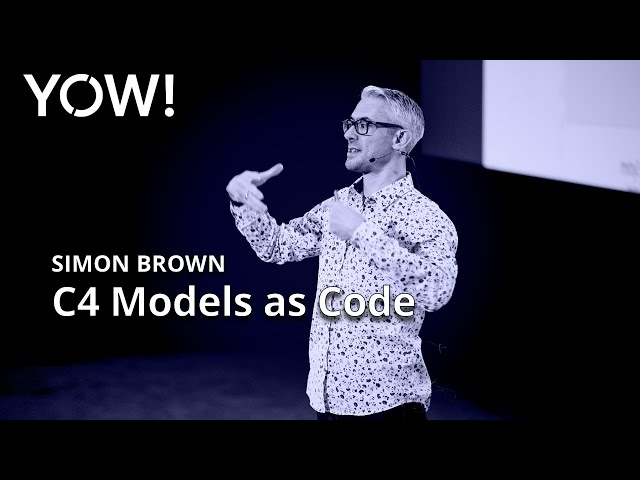 C4 Models as Code • Simon Brown • YOW! 2022