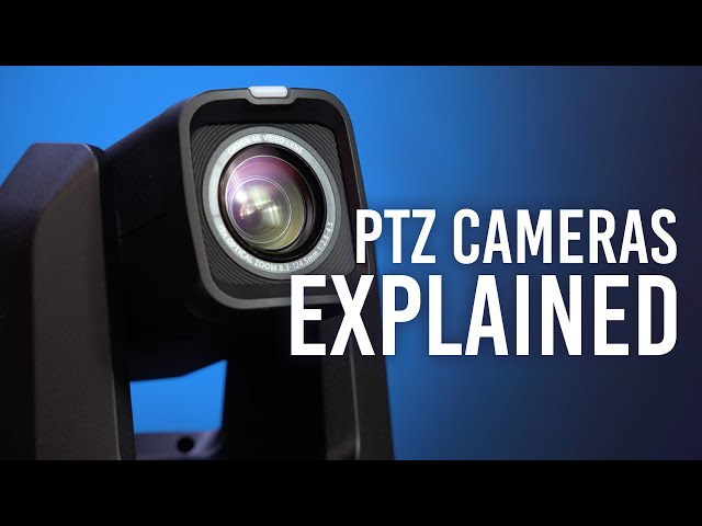 PTZ Cameras: What They Are, And When & How to Use Them